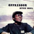 Myke Moul, Oppressor