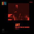 Ant, Collection of Sounds Vol. 3