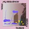 While My Sequencer Gently Bleeps, Last Night A Bassline Saved My Life 