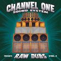 Channel One Sound System, Raw Dubs, Vol. 1