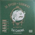 38 Spesh - Conway - Big Ghost LTD, The Ghronic: (Speshal Machinery)