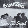 VA, Eccentric Sweet Soul 