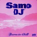 Samo DJ, Learn To Chill