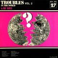 Dave Sarkys, Troubles In The World Vol. 2