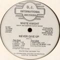 White Knight, Never Give Up