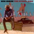 Seu Jorge, THE OTHER SIDE (DELUXE GATEFOLD SLEEVE EDITION)