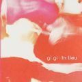 Gi Gi, In Lieu