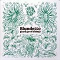Blundetto, Good Good Things