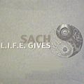 Sach, L.I.F.E. Gives