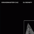 Grandmaster Caz & DJ Signify, Grandmaster Caz & DJ Signify