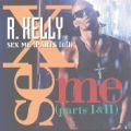 R. Kelly, Sex Me (Parts I)