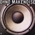 Oh No, Make Noise