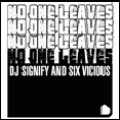 DJ Signify & Six Vicious, No One Leaves
