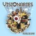Visionaries, We Are The Ones (We've Been Waiting For)