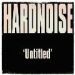 Hardnoise, Untitled