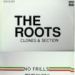The Roots, Clones & Section