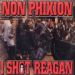 Non Phixion, I Shot Reagan