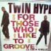 Twin Hype, For Those Who Like To Groove