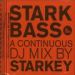 Starkey, Starkbass: A Continuous DJ Mix by Starkey