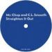 Mr. Chop & C.L. Smooth, Straighten It Out