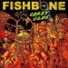 Fishbone, Crazy Glue