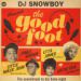 DJ Snowboy, Presents The Good Foot