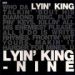 Nine, Lyin' King