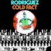Rodriguez, Cold Fact 
