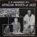 E.W. Wainwright, Jr.'s African Roots Of Jazz, E.W. Wainwright, Jr.'s African Roots Of Jazz