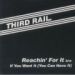 Third Rail, Reachin' For It