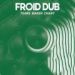 Froid Dub, Tears Maker Chant
