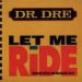 Dr. Dre, Let Me Ride