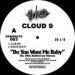 Cloud 9, Do You Want Me Baby 