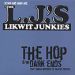 Likwit Junkies, The Hop
