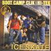Boot Camp Clik, Ice Skate