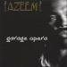 Azeem, Garage Opera